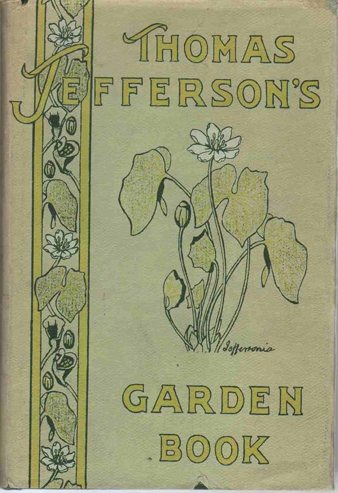 Thomas Jefferson's Garden Book 1766 - 1824