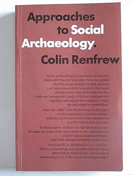 Approaches to Social Archaeology