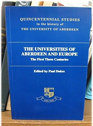Universities of Aberdeen and Europe: The First Three Centuries