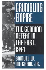 Crumbling Empire: The German Defeat in the East, 1944