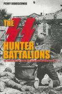 The SS Hunter Battalions: The Hidden History of the Nazi Resistance Movement 1944-45