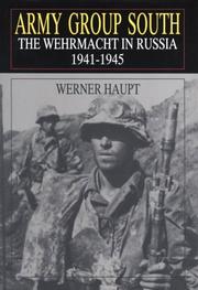 Army Group South: The Wehrmacht in Russia 1941-1945