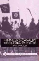 Himmler's Cavalry: The Equestrian SS, 1930-1945