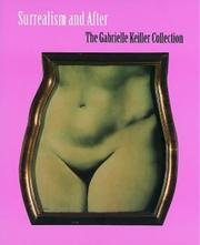 Surrealism and After: The Gabrielle Keiller Collection