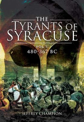 The Tyrants of Syracuse: 480-367 BC v. 1
