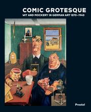 Comic Grotesque: Wit and Mockery in German Art,1870-1940