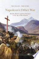 Napoleon's Other War: Bandits, Rebels and Their Pursuers in the Age of Revolutions