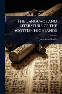 The Language and Literature of the Scottish Highlands