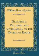 Gleanings, Pictorial and Antiquarian, on the Overland Route