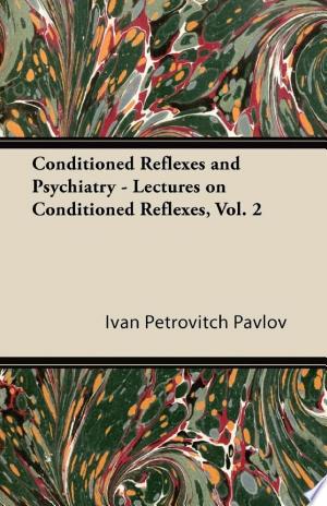 Lectures on Conditioned Reflexes (Vol. 1 & 2)