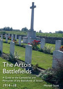 The Artois Battlefields: A Guide to the Cemeteries and Memorials of the Battlefields of Artois 1914-18