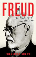 Freud: The Making of An Illusion