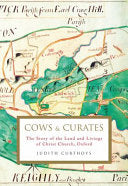 Cows and Curates: The story of the land and livings of Christ Church, Oxford