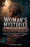 Woman's Mysteries of a Primitive People