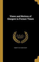 Views & Notices of Glasgow in Former Times
