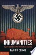 Inhumanities: Nazi Interpretations of Western Culture