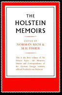 The Holstein Papers - the Memoirs, Diaries and Correspondence of Friedrich Von Holstein 1837- 1909
