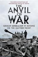 The Anvil of War: German Generalship in Defence on the Eastern Front