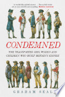 Condemned: The Transported Men, Women and Children Who Built Britain's Empire