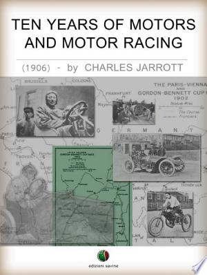 Ten Years of Motors and Motor Racing 1896 - 1906