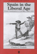 Spain in the Liberal Age 1808-1939: From Constitution to Civil War