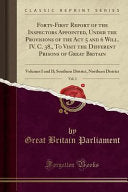 Thrity- Sith Report of the Inspectors Appointed, Under the Provisions of the Act 5 & 6 Will. Iv. C. 38., to Visit the Different Prisons of Great Britain - Nothern Districrt Ii