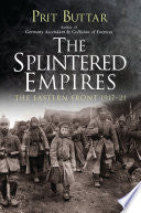The Splintered Empires: The Eastern Front 1917-21