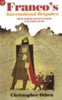Franco's International Brigades: Foreign Volunteers and Fascist Dictators in the Spanish Civil War