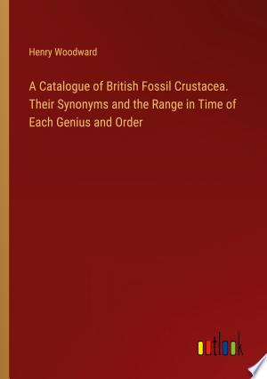 A Catalogue of British Fossil Crustacea