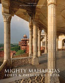 Mighty Maharajas: Forts & Palaces of India
