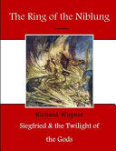 The Ring of the Niblunc: Siegfried & the Twlight of the Gods