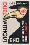 Duel Without End: Mankind?s Battle with Microbes