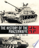 The History of the Panzerwaffe: Volume 2: 1942-45
