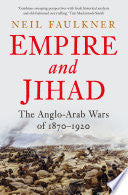 Empire and Jihad: The Anglo-Arab Wars of 1870-1920