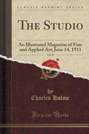 The Studio - an Illustrated Magazine of Fine and Applied Art Volume Fourteen