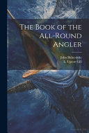 The Book of the All- Around Angler