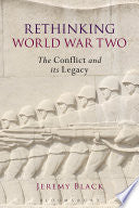 Rethinking World War Two: The Conflict and its Legacy