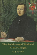 The Architectural Works of A.W.N. Pugin