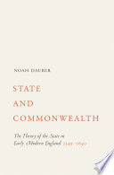 State and Commonwealth: The Theory of the State in Early Modern England, 1549-1640
