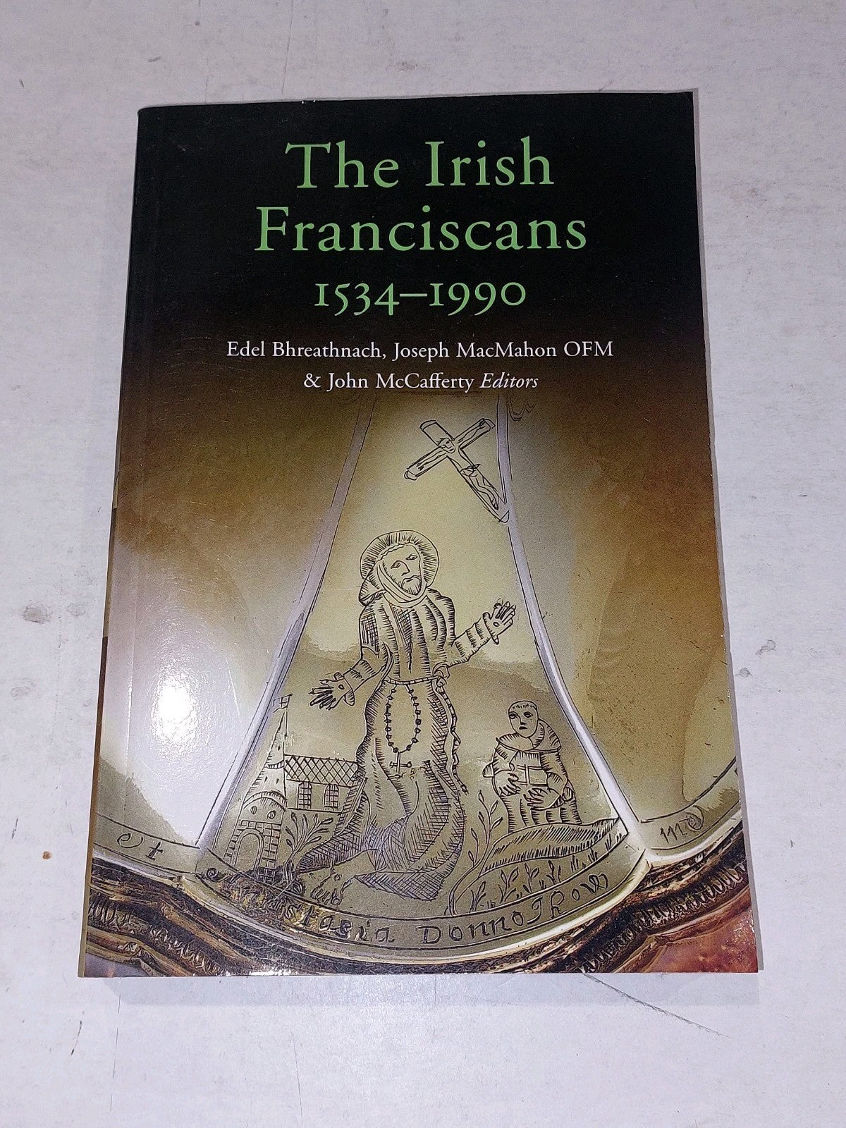 The Irish Franciscans, 1534-1990 [Four Courts Press] Paperback Book0