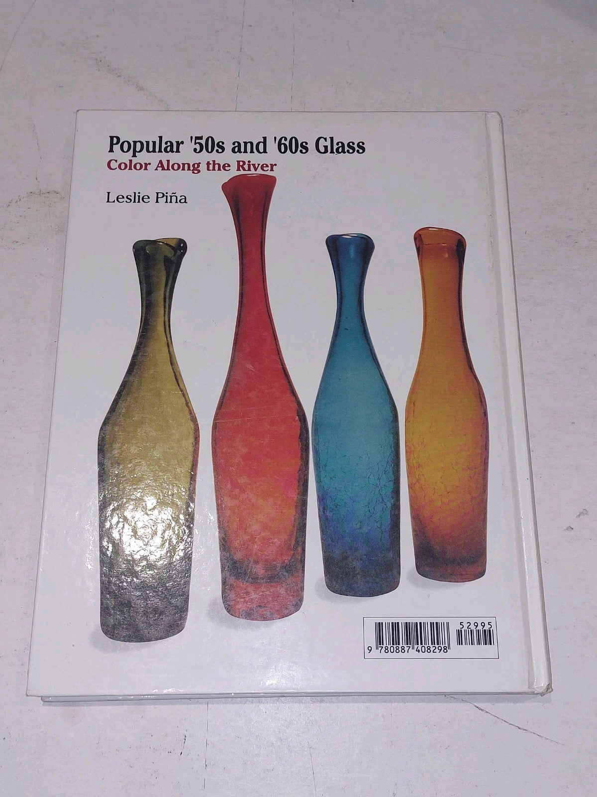 Popular '50s and '60s Glass: Color Along the River. By Leslie Pina Hb Book2