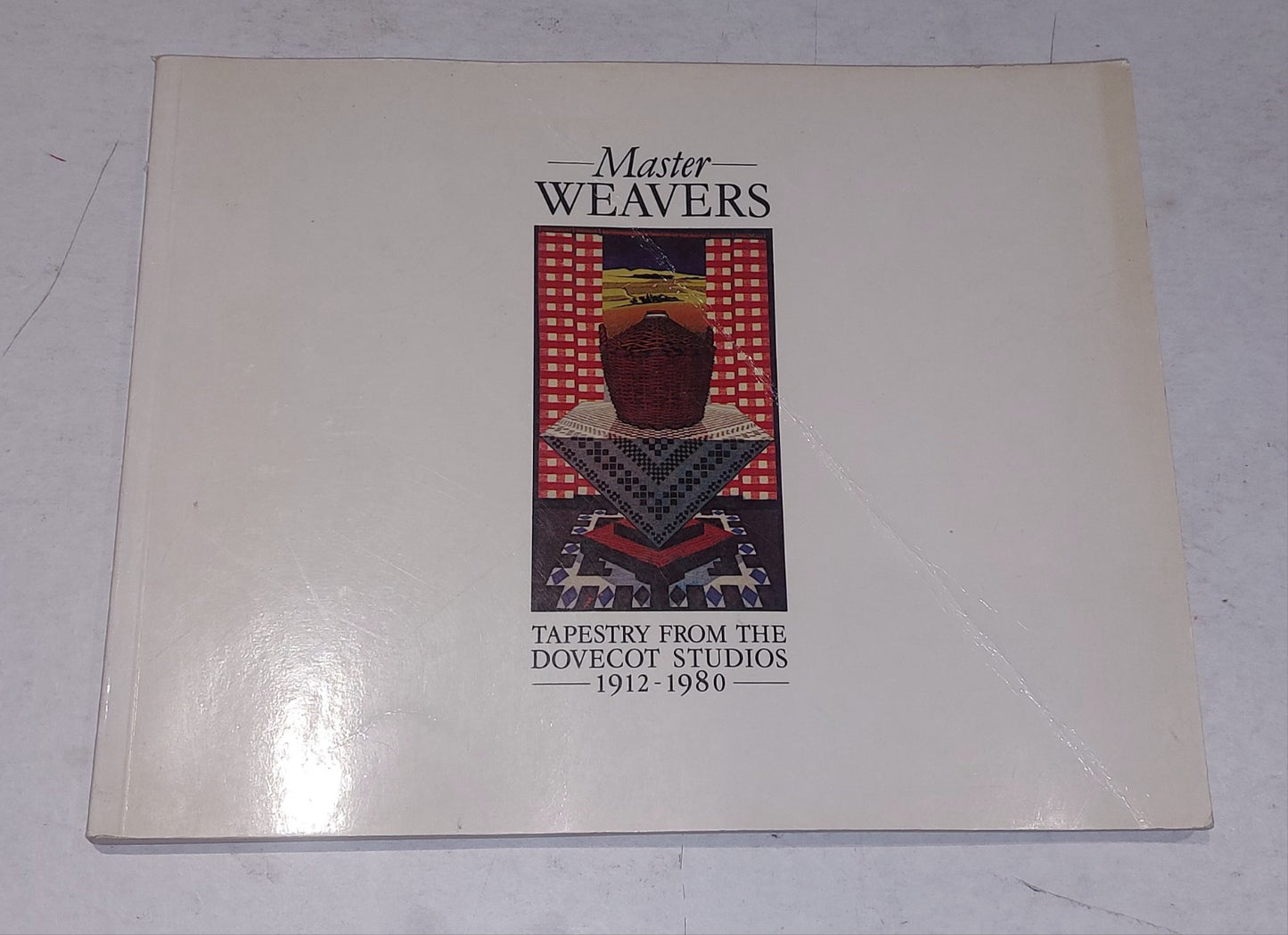 Master Weavers, Tapestry from the Dovecot Studios, 1912-1980 Pb Book0