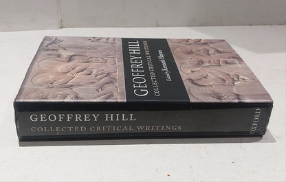 Geoffrey Hill: Collected Critical Writings (2008) 1st Ed Hb Book1