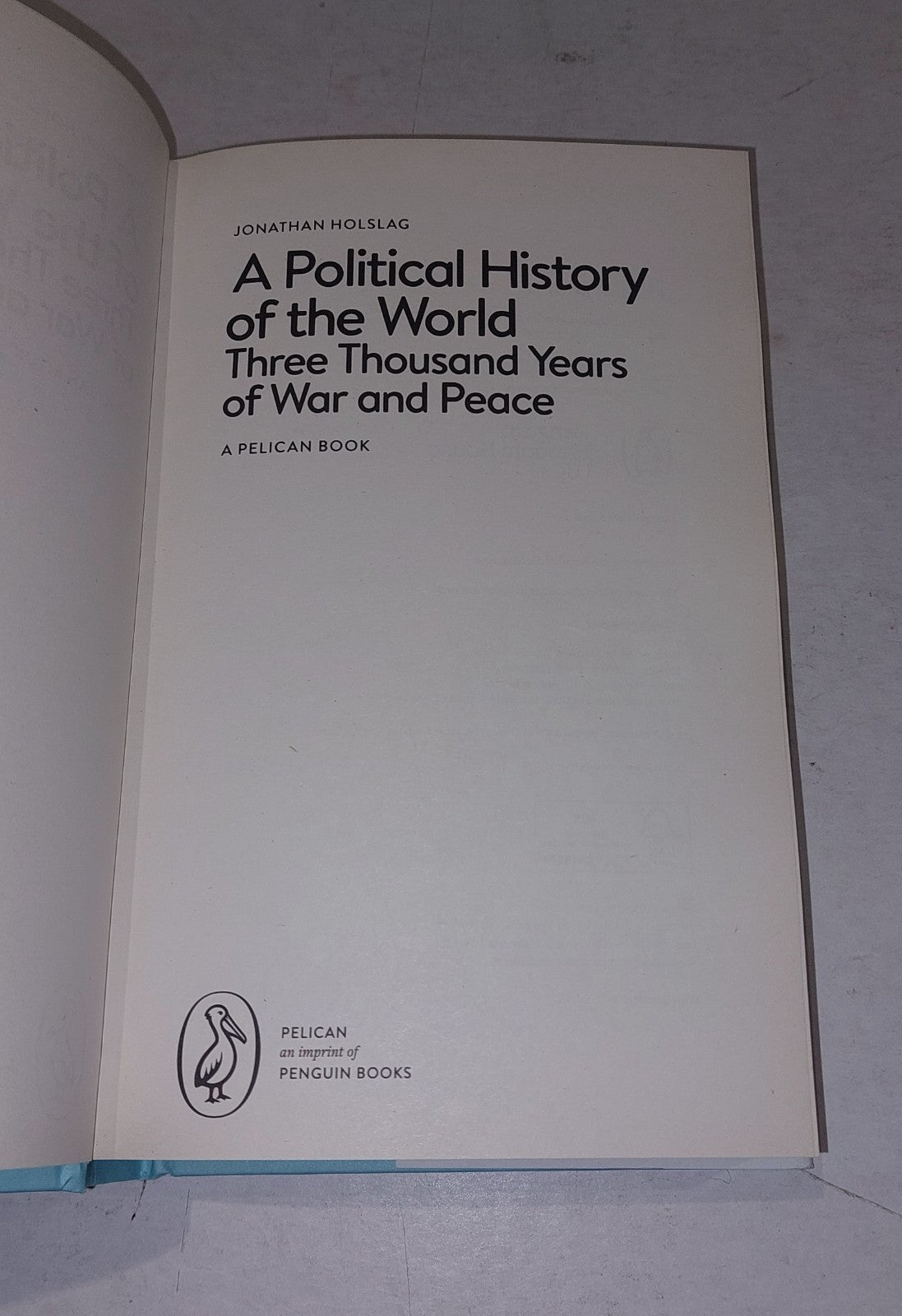 A Political History of the World: 3000 Years of War & Peace, Jonathan Holslag HB3