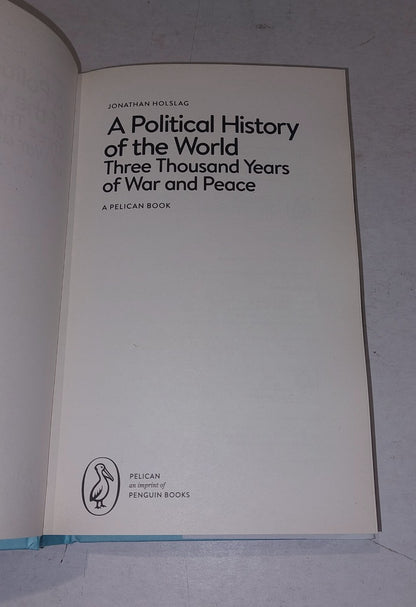 A Political History of the World: 3000 Years of War & Peace, Jonathan Holslag HB3