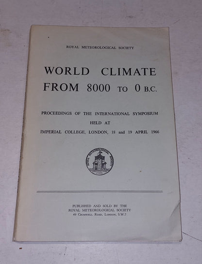 World Climate 8000 to 0 BC Proceedings International Symposium 1966 Pb Book0