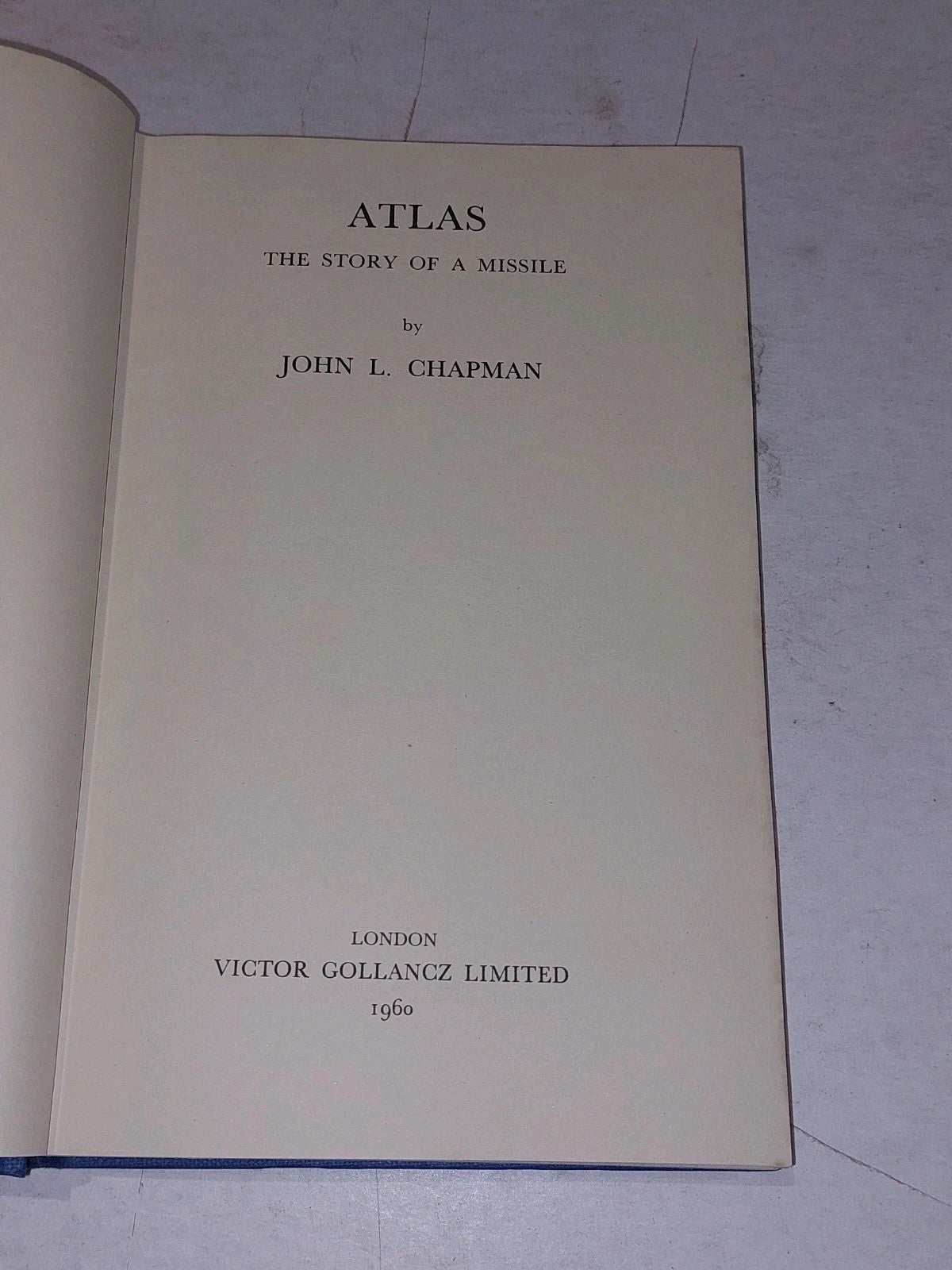 Atlas: Story Of A Missle, John Chapman (1960) [Victor Gollancz] 1st Ed Hb & DJ 4