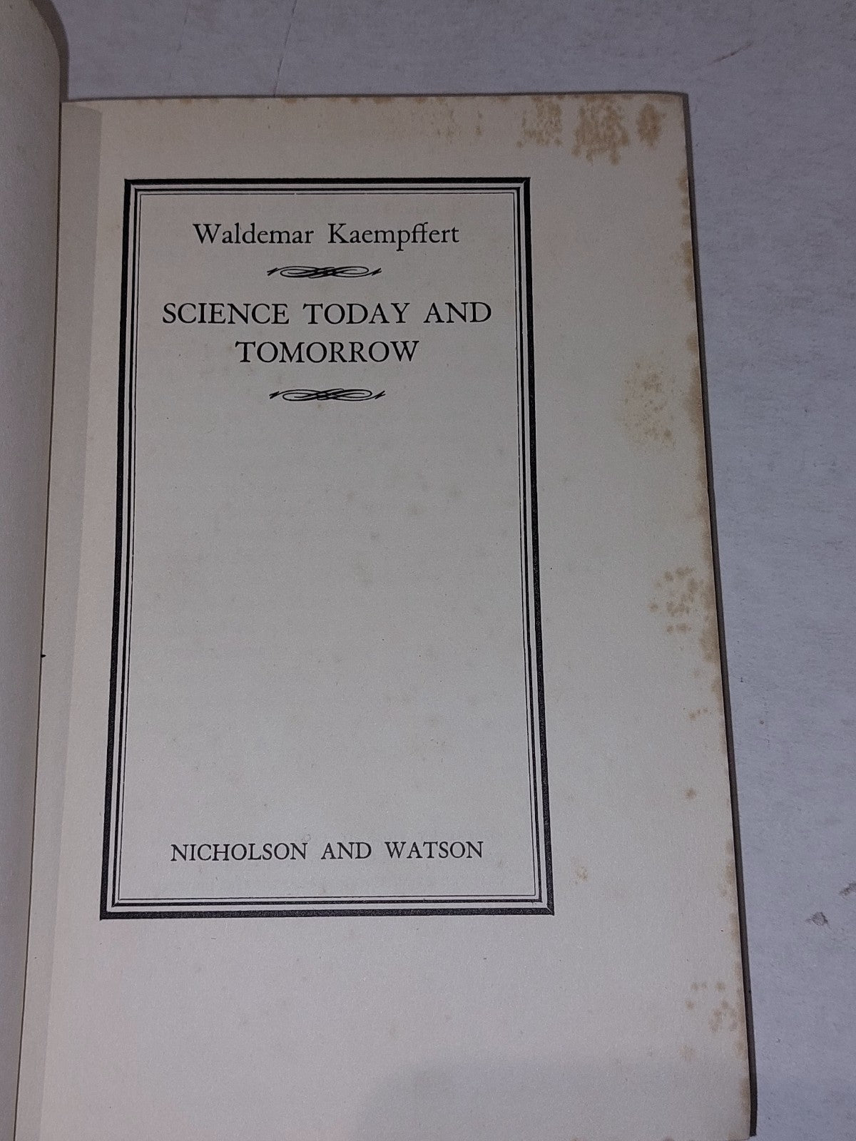 Science Today & Tomorrow, Waldemar Kaempffert [Nicholson and Watson] 1940 Hb3