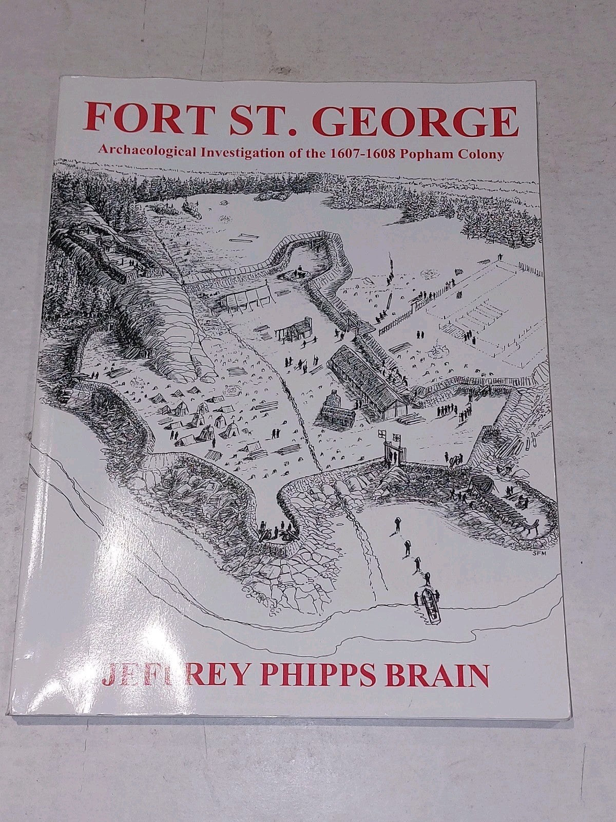 Fort St. George Maine Archaeological Investigation by Jeffrey Phillip Brain 20070