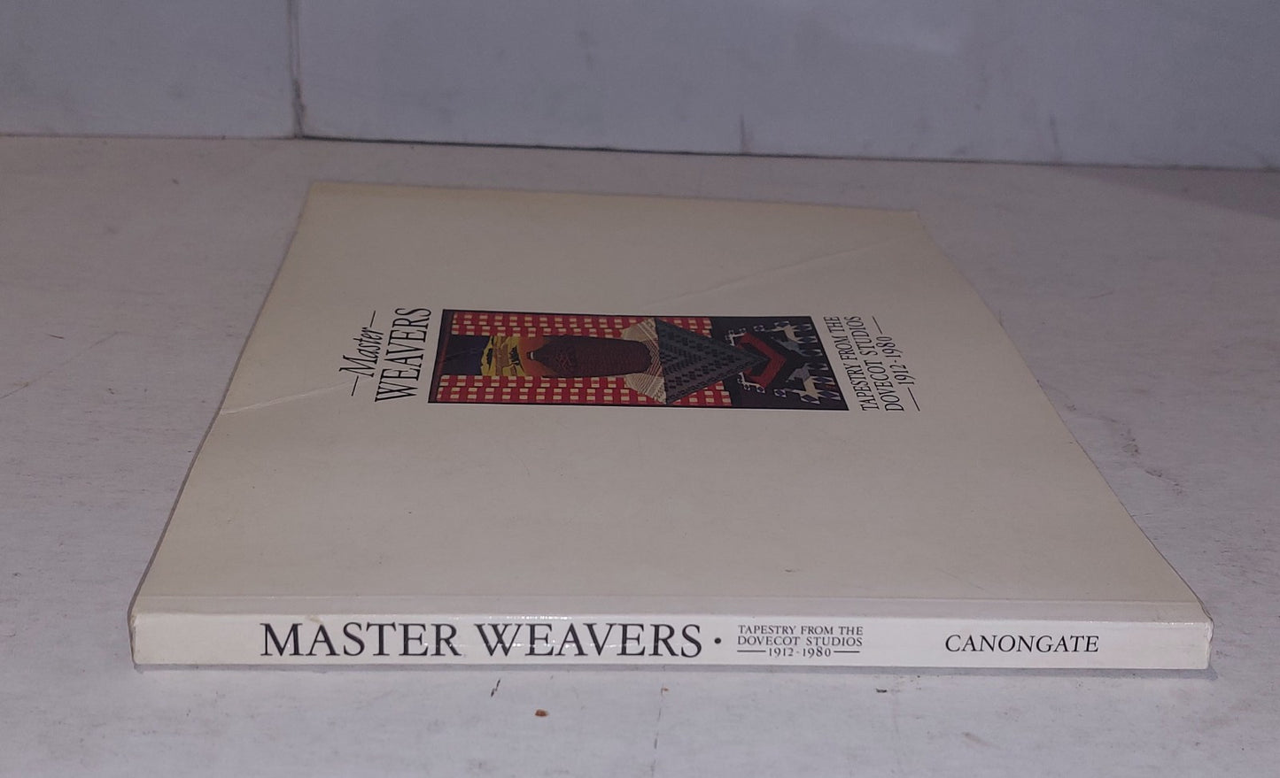 Master Weavers, Tapestry from the Dovecot Studios, 1912-1980 Pb Book1